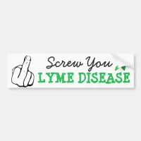 Screw You Lyme Disease Awareness Bumper Sticker