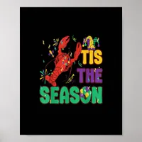 Funny Tis The Season Mardi Gras Crawfish Poster