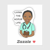 Living the Scrub Life | Nurse, Caregiver, Doctor   Sticker