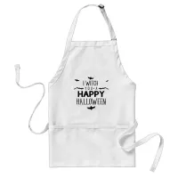 I witch you a happy Halloween Adult Apron