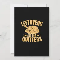 Leftovers Are For Quitters Funny Thanksgiving Turk Holiday Card