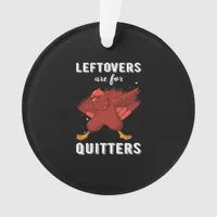 Leftovers Are For Quitters III Classic Funny Retro Ornament
