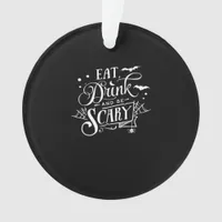 Eat Drink And Be Scary Unique Cool Ornament