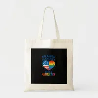 No Kings In America Only Queens Funny Queer Gay Pr Tote Bag