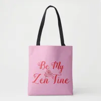 Customizable Be My Zen-Tine – Valentine's Day Gift Tote Bag