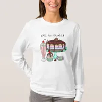 Life is Sweet | Cute Dessert Graphics  T-Shirt