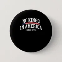 No Kings In America Since 1776  Spirit Button