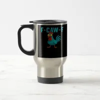 F-Caw-F-Chicken Essential Classic Style Travel Mug