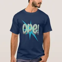 Ope, Funny Midwestern Slang | Retro Green and Blue T-Shirt