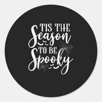 Tis The Season To Be Spooky Halloween Funny Graphi Classic Round Sticker