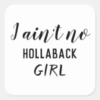 I Ain't No Hollaback Girl, Holler Back, ZFJ Square Sticker