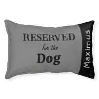 Reserved for the Dog Gray Personalized Name Pet Bed