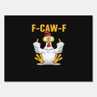 F-Caw-F-Chicken Essential Funny Trendy Sign
