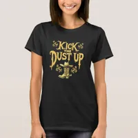 Western Cowboy Boots and Kick the Dust Up T-Shirt