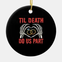 Halloween Engagement Til Death Do Us Part Skeleton Ceramic Ornament