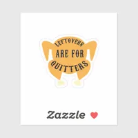 Thanksgiving Quote Essential - Leftovers Are For Q Sticker