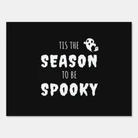 Tis The Season To Be Spooky Funny Design Sign