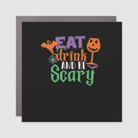 Eat Drink And Be Scary Halloween Classic Funny Tre Car Magnet