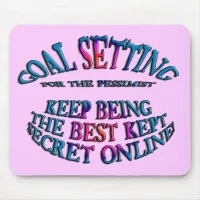 Goal: Best Kept Secret Online Mouse Pad