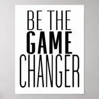 Be The Game Changer Encouraging Quote Poster