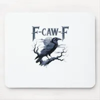 F-Caw-F Funny Gothic Raven Bird Halloween Mouse Pad