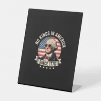No Kings In America Since 1776 Design Pedestal Sign