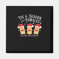 Tis Season For Tamales Christmas Mexican Food Magnet
