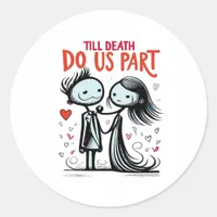 Till Death Do Us Part - Classic Classic Round Sticker