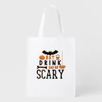 Eat Drink And Be Scary Funny Halloween Quote Grocery Bag