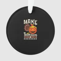 Make Thanksgiving Great Again Funny Turkey Trumpki Ornament