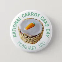 National Carrot Cake Day February 3rd Holiday Pinback Button