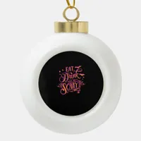 Graphic Eat Drink And Be Scary Halloween Party Fal Ceramic Ball Christmas Ornament