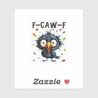 F-Caw-F Crow Pun Funny Bird Cawing Grunge Hallowee Sticker