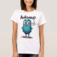 Awkward? Nah, Just Unique Quirky Cartoon T-Shirt