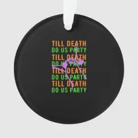 Till Death Do Us Party Funny Halloween Engagement  Ornament
