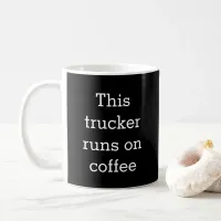 Funny Caption Trucker Truck Driver Hot Drinks Coffee Mug