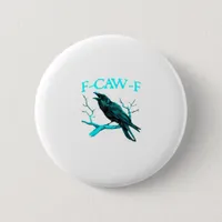 Crow F-Caw-F Funny Bird Retro Button