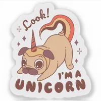 A funny pug unicorn Look I'm a Unicorn Sticker