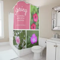 Spring - It's amazing when we're together! Shower Curtain