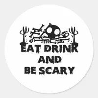 Eat Drink And Be Scary Funny Design Creative Graph Classic Round Sticker
