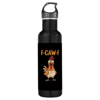 F-Caw-F Funny Chicken Saying Rooster Meme Sarcasti Stainless Steel Water Bottle