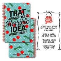 Funny Retro Cherries Horrible Idea Quote Notebook
