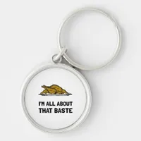 All About That Baste Fitted Modern Style Keychain