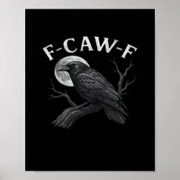 F-Caw-F Cool Unique Poster