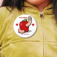 Teacher Appreciation Worm in Apple Name Pinback Button