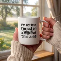 Late To Work Coffee Mug Funny Quote Gift
