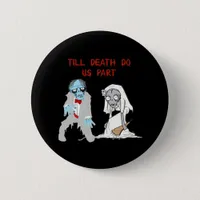 Till Death Do Us Part Zombie Wedding Halloween Cou Button