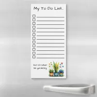 I'd Rather Be Gardening To Do List Quirky Flowers Magnetic Notepad