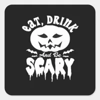 Eat Drink And Be Scary Halloween Retro Classic Square Sticker