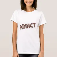 Chocolate Addict Cute Candy Slogan Design T-Shirt